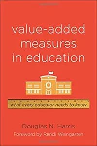 Value-added Measures in Education: What Every Educator Needs to Know