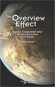 The Overview Effect: Space Exploration and Human Evolution