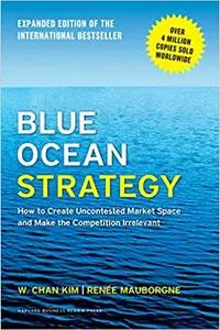 Blue Ocean Strategy by W. Chan Kim