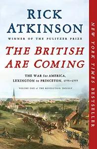 The British Are Coming by Rick Atkinson