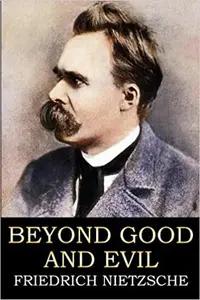 Beyond Good and Evil by Friedrich Nietzsche