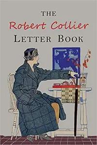 The Robert Collier Letter Book by Robert Collier