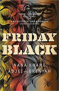 Friday Black by Nana Kwame Adjei-Brenyah