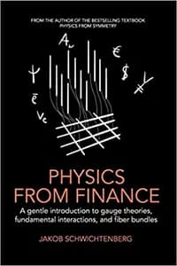 Physics from Finance: A Gentle Introduction to Gauge Theories, Fundamental Interactions and Fiber Bundles