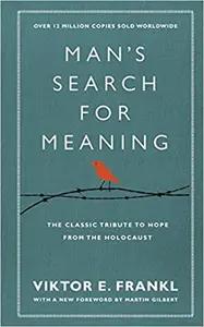 Man's Search for Meaning by Viktor Frankl