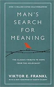 Man's Search for Meaning by Viktor Frankl