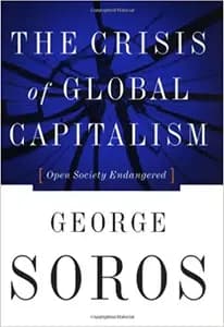 The Crisis of Global Capitalism: Open Society Endangered