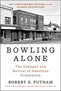 Bowling Alone: The Collapse and Revival of American Community