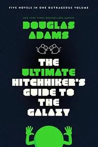 The Hitchhikers Guide to the Galaxy by Douglas Adams