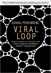 Viral Loop by Adam Penenberg