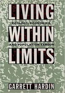 Living Within Limits: Ecology, Economics, and Population Taboos