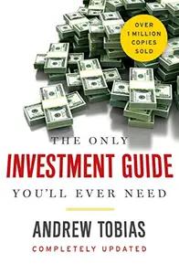 The Only Investment Guide You'll Ever Need by Andrew Tobias