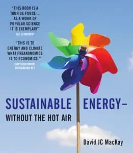 Sustainable Energy Without the Hot Air: Without the Hot Air
