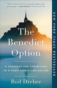 The Benedict Option by Rod Dreher