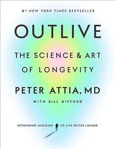 Outlive by Peter Attia