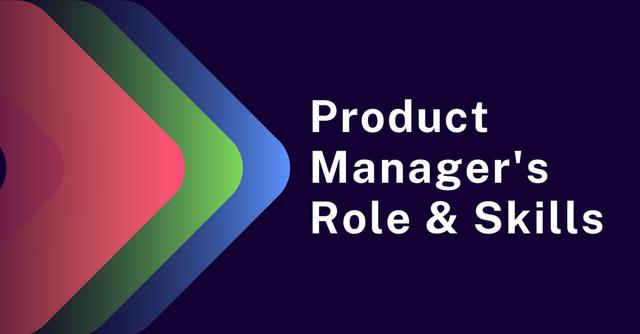 Product Manager's Role and Skills