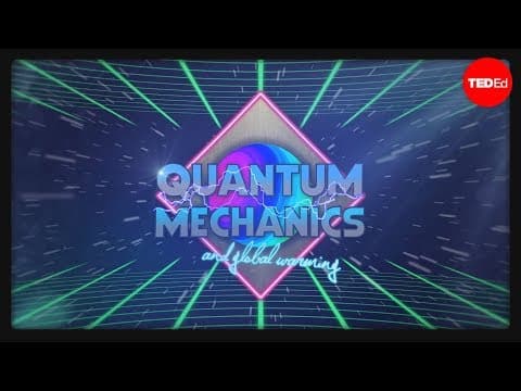 How quantum mechanics explains global warming - Lieven Scheire thumbnail