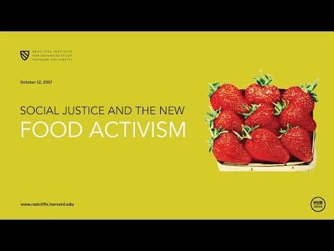 Social Justice and the New Food Activism | Julie Guthman || Radcliffe Institute thumbnail