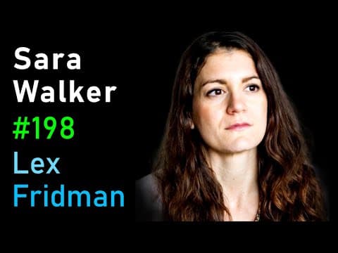Sara Walker: The Origin of Life on Earth and Alien Worlds | Lex Fridman Podcast #198 thumbnail