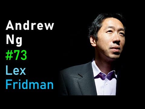 Andrew Ng: Deep Learning, Education, and Real-World AI | Lex Fridman Podcast #73 thumbnail