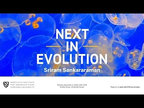 Next in Evolution | Sriram Sankararaman || Radcliffe Institute thumbnail