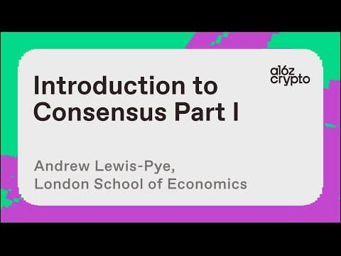 Introduction to Consensus (Part I) with Andrew Lewis-Pye | a16z crypto research talks thumbnail