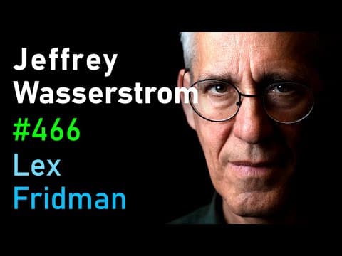 Jeffrey Wasserstrom: China, Xi Jinping, Trade War, Taiwan, Hong Kong, Mao | Lex Fridman Podcast #466 thumbnail