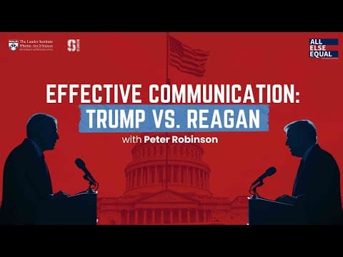 Ep57 “Effective Communication: Trump vs. Reagan” with Peter Robinson thumbnail
