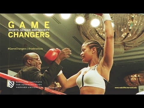 Game Changers | 2 of 4 | Gender, Sports, and Health/Wellness || Radcliffe Institute thumbnail