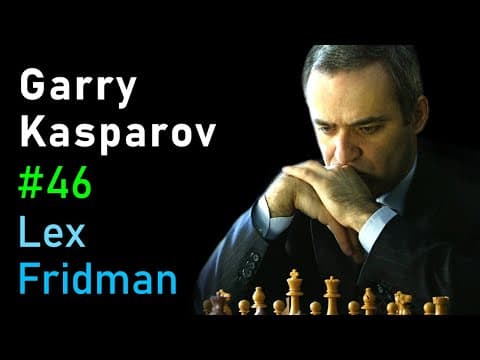 Garry Kasparov: Chess, Deep Blue, AI, and Putin | Lex Fridman Podcast #46 thumbnail
