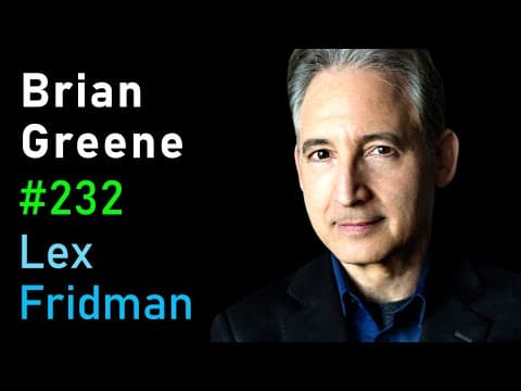 Brian Greene: Quantum Gravity, The Big Bang, Aliens, Death, and Meaning | Lex Fridman Podcast #232 thumbnail