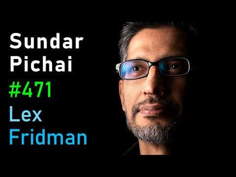 Sundar Pichai: CEO of Google and Alphabet | Lex Fridman Podcast #471 thumbnail