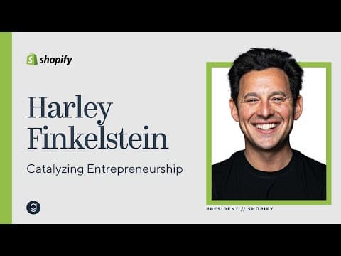 Shopify President Harley Finkelstein on Catalyzing Entrepreneurship thumbnail