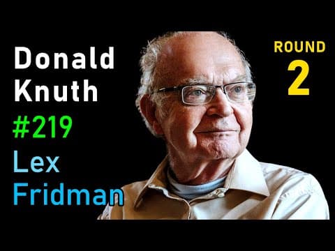 Donald Knuth: Programming, Algorithms, Hard Problems & the Game of Life | Lex Fridman Podcast #219 thumbnail