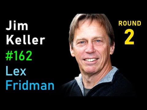 Jim Keller: The Future of Computing, AI, Life, and Consciousness | Lex Fridman Podcast #162 thumbnail