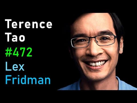 Terence Tao: Hardest Problems in Mathematics, Physics & the Future of AI | Lex Fridman Podcast #472 thumbnail