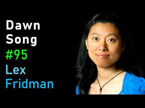 Dawn Song: Adversarial Machine Learning and Computer Security | Lex Fridman Podcast #95 thumbnail