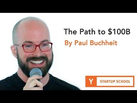 The Path to $100B by Paul Buchheit thumbnail