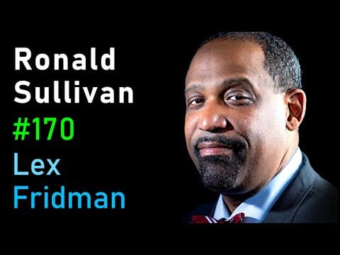 Ronald Sullivan: The Ideal of Justice in the Face of Controversy and Evil | Lex Fridman Podcast #170 thumbnail