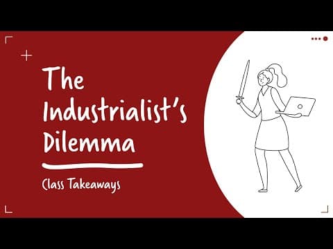 Class Takeaways — The Industrialist's Dilemma thumbnail