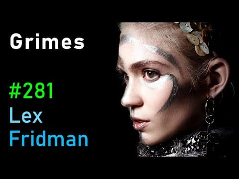 Grimes: Music, AI, and the Future of Humanity | Lex Fridman Podcast #281 thumbnail