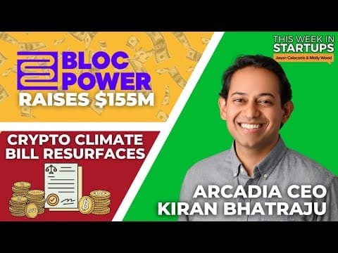 Crypto climate bill resurfaces, BlocPower raises $155M + Arcadia CEO Kiran Bhatraju | E1692 thumbnail