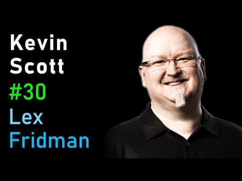 Kevin Scott: Microsoft CTO | Lex Fridman Podcast #30 thumbnail