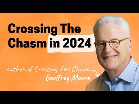 Geoffrey Moore on finding your beachhead, crossing the chasm, and dominating a market thumbnail