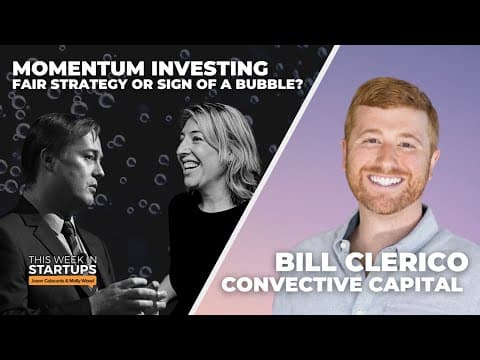 Momentum investing in VC + Convective Capital’s Bill Clerico | E1627 thumbnail