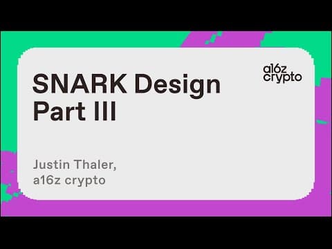 SNARK Design Part III with Justin Thaler | a16z crypto research talks thumbnail