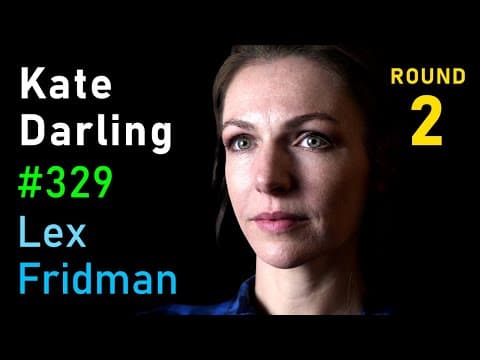 Kate Darling: Social Robots, Ethics, Privacy and the Future of MIT | Lex Fridman Podcast #329 thumbnail