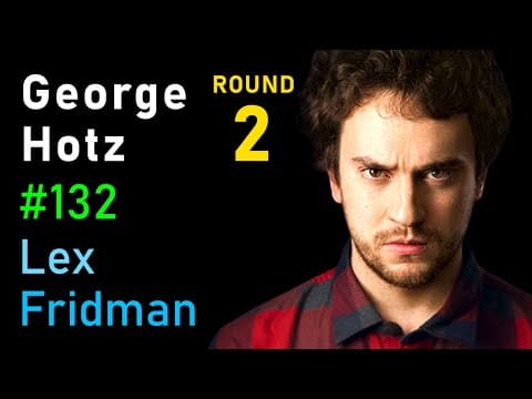 George Hotz: Hacking the Simulation & Learning to Drive with Neural Nets | Lex Fridman Podcast #132 thumbnail