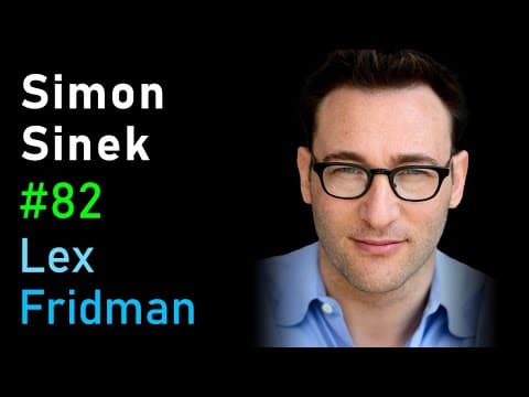Simon Sinek: Leadership, Hard Work, Optimism and the Infinite Game | Lex Fridman Podcast #82 thumbnail