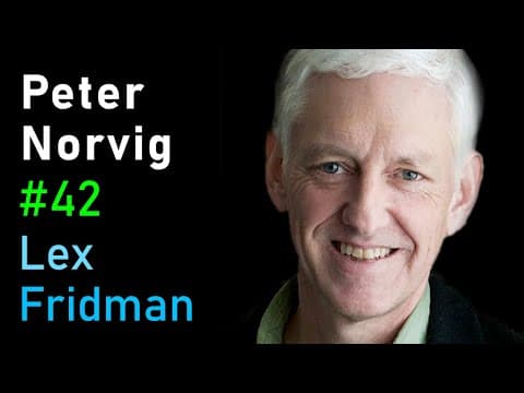 Peter Norvig: Artificial Intelligence: A Modern Approach | Lex Fridman Podcast #42 thumbnail